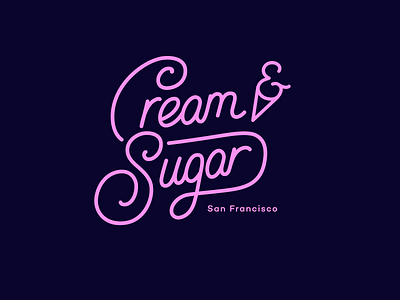 Cream & Sugar branding calligraphy custom design flow fun graphic design icecream identity lettering modern neon script sign sophisticated type typography unique