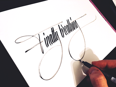 Finally breating alina baraz calligraphy custom flow lettering process quote sketch type