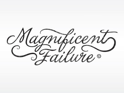 Magnificent Failure script
