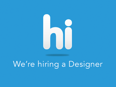 Hi. We're hiring a Designer