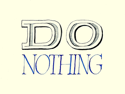 Do nothing advice calligraphy lettering