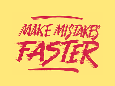 Make mistakes faster calligraphy dailyadvice lettering