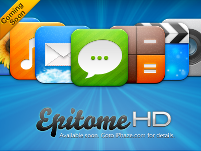 Epitome HD - Coming Soon design epitome free icon iphaze iphone ipod jailbreak theme