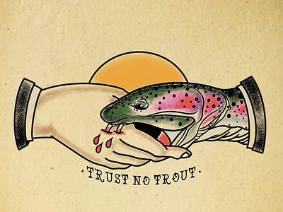 Trust no trout