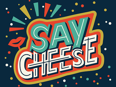 Say cheese! design illustration lettering lettering art typography typography art