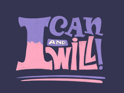 I can and i will! design lettering lettering art quote typeface typography