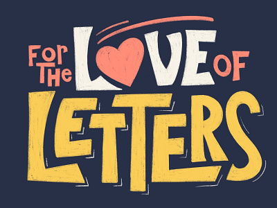 For the Love of Letters alphabet design font illustration lettering lettering art quote typography