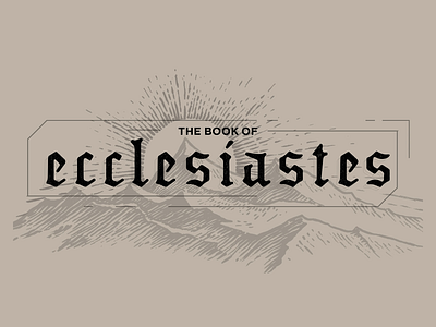 Ecclesiastes - Sermon Series Art