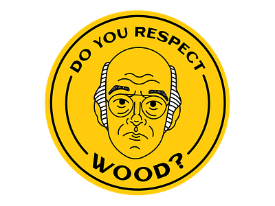 I Respect All Wood coaster curb your enthusiasm illustration larry david rebound stickermule