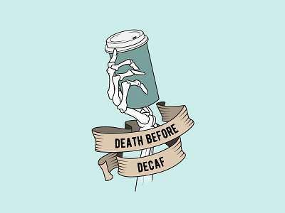 Death Before Decaf