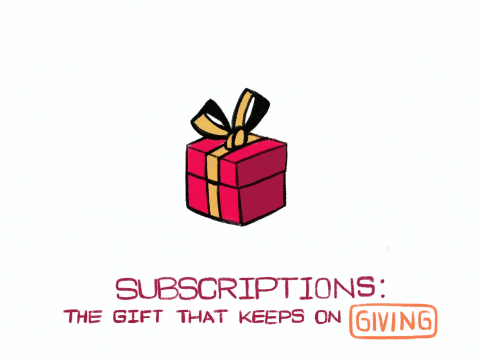 GIF - Subscriptions: The gift that keeps on giving 2d animation gif hand drawn animation illustration loop