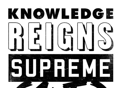 Knowledge Reigns Supreme 1 typography