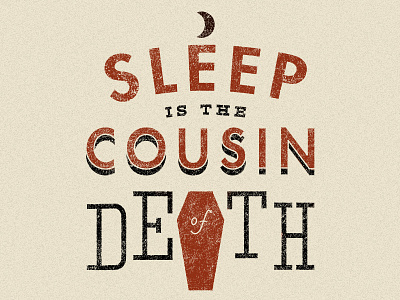 "Sleep is the Cousin of Death" – Nas custom hand drawn texture typography