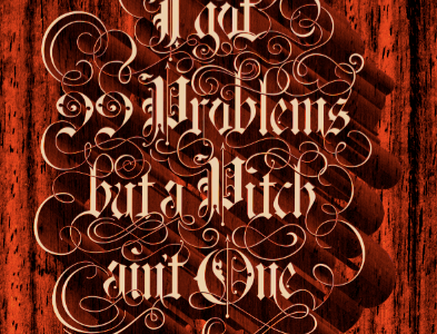 I got 99 problems but a pitch ain't one 99 problems bobsta14 lettering typography vector
