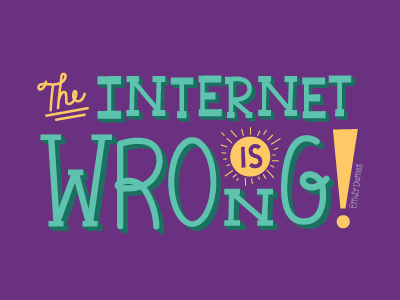 The Internet is Wrong hand lettering illustration illustrator internet lettering typography vector