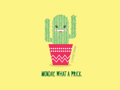 Monday. What a Prick.