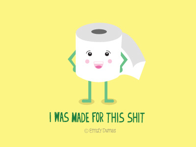 Made For This cute funny humor illustration illustrator potty pun toilet paper