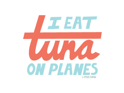 I eat tuna on planes hand lettering humor illustration illustrator lettering type typography vector