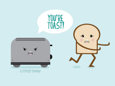 You're Toast! bread cartoon emily dumas illustration food funny humor illustration toast vector