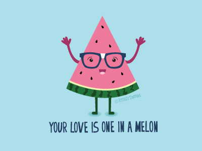 Your Love is one in a Melon