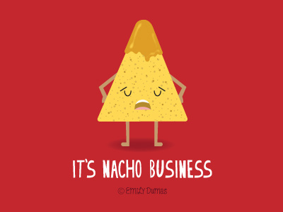 It's Nacho Business art emily dumas food illustration food pun illustration illustrator nacho pun vector