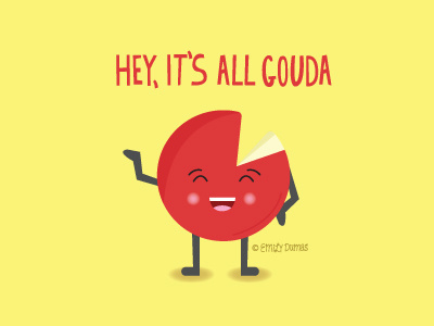 Hey, It's all Gouda cheese emily dumas funny gouda illustration lettering pun vector