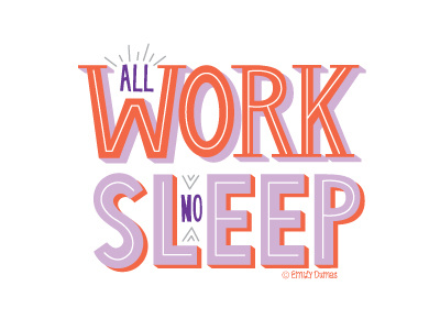 All Work No Sleep all work no sleep emily dumas handlettering illustration illustrator lettering vector