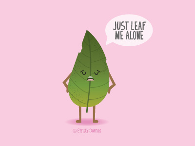 Leaf Me Alone emily dumas fun leaf leaf me alone pun punny vector