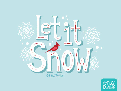 Let It Snow cardinal emily dumas handlettering let it snow lettering snowflakes vector winter