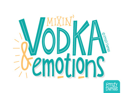 Mixin' Vodka & Emotions drake emily dumas handlettering lettering lyrics vector vodka