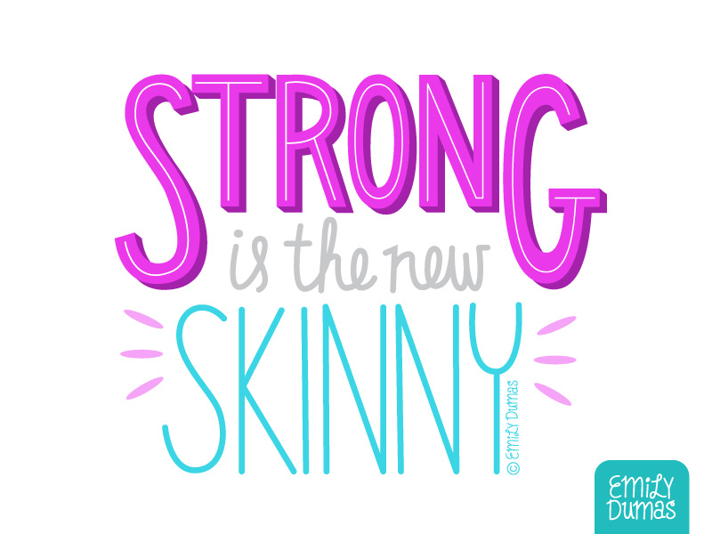 Strong is the new Skinny emily dumas strong is the new skinny girl power strong handlettering lettering vector illustrator