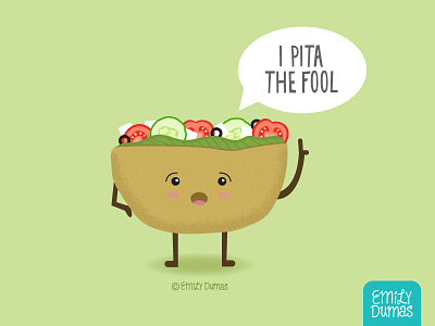 I Pita The Fool | ©Emily Dumas emily dumas illustrator on the bright side pita pita bread pun pun intended sandwich vector