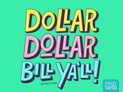 Dollar Dollar Bill Ya'll! | ©Emily Dumas Illustration emily dumas handlettering hip hop illustration illustrator lettering wu tang