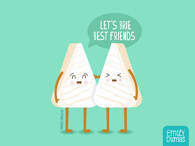 Let's Brie Best Friends | ©Emily Dumas brie cheese emily dumas food illustration foodpun funny humor illustration illustrator pun vector