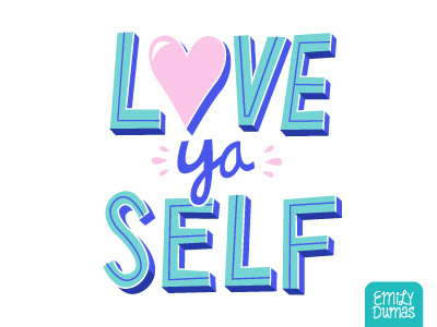 Love ya Self | ©Emily Dumas colorful emily dumas handlettering heart illustration illustrator lettering love self love vector