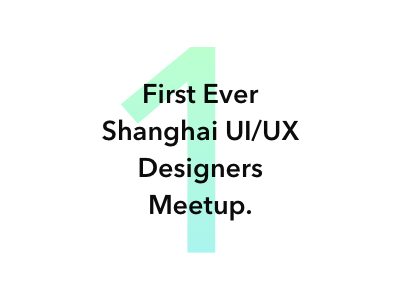 Shanghai UI/UX Designers Meetup October 21, 2015 designer meet up meetup shanghai ui uiux ux