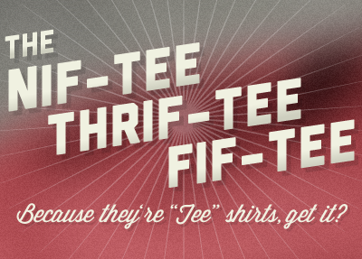 “Tee” Shirts, Get It? blur liberator losttype wisdom script
