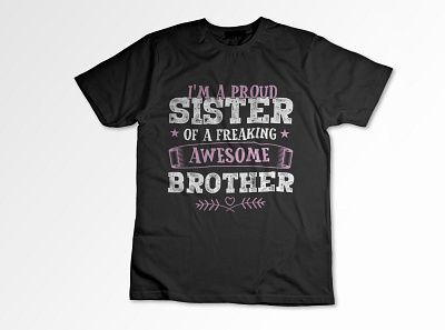 Proud Sister Birthday Gift T-Shirt Design awesome brother birthday girl brother shirt design brother t shirt design custom t shirt design illustration mahfujur rahman pod t shirt design print print on demand design proud prother t shirt proud sister sister birthday gift sister love sister shirt design sister t shirt sister t shirt design sistertees trendy t shirt typography