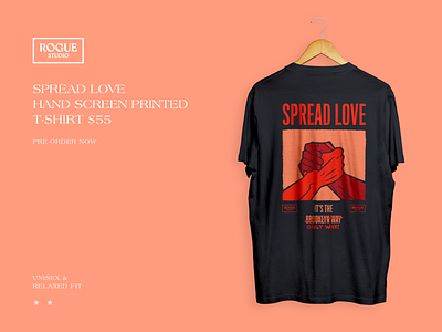 Spread Love It's The Only Way brand identity branding brooklyn design equality graphic design illustration love product design product design illustration rogue spread love t shirt t shirt design typography ui web website