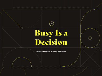 07 - Busy is a Decision