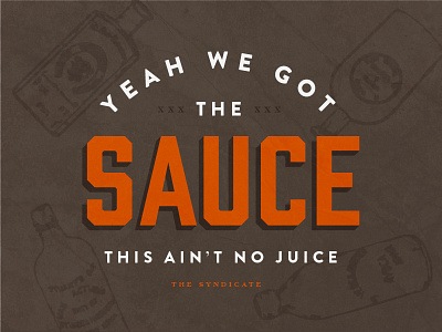 We Got The Sauce alcohol design funny graphic design humans new york quotes sauce