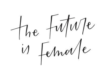 the future is female calligraphy hand lettering modern calligraphy modern script the future is female