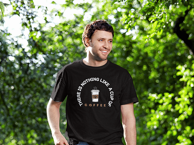 THERE IS NOTHING LIKE A CUP OF COFFEE SHIRT | COFFEE LOVER TSHIR