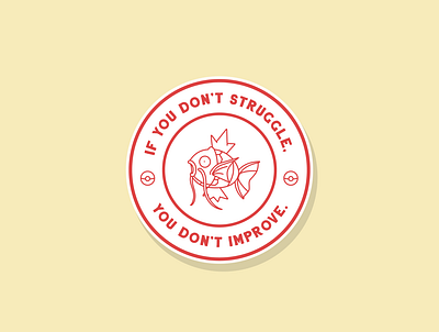Magikarp Badge: If you don't struggle, you don't improve badge branding design flat icon illustration illustrator logo magikarp minimal pokemon sticker type typography vector