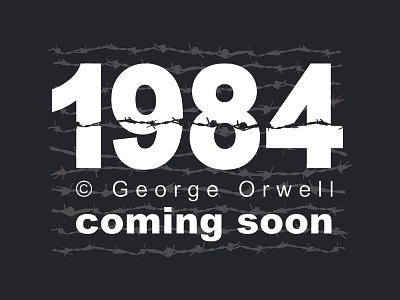 1984. Coming soon 1984 coming soon design georg orwell graphic design literature logo orwell policy the new world order vector