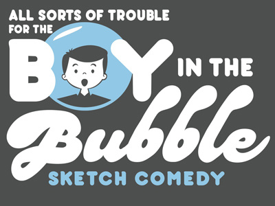Boy in the Bubble identity design identity logo sketch comedy typography