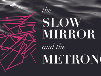 Slow Mirror and the Metronome