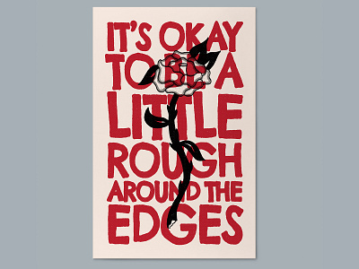 It's Okay To Be a Little Rough Around the Edges