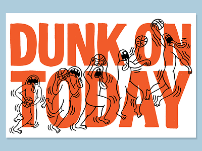 DUNK ON TODAY basketball dunk figure illustration poster sports typography
