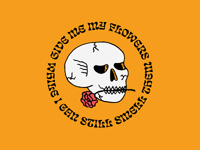 Give me my flowers... branding flower hand drawn illustration logo rose skeleton skull typography